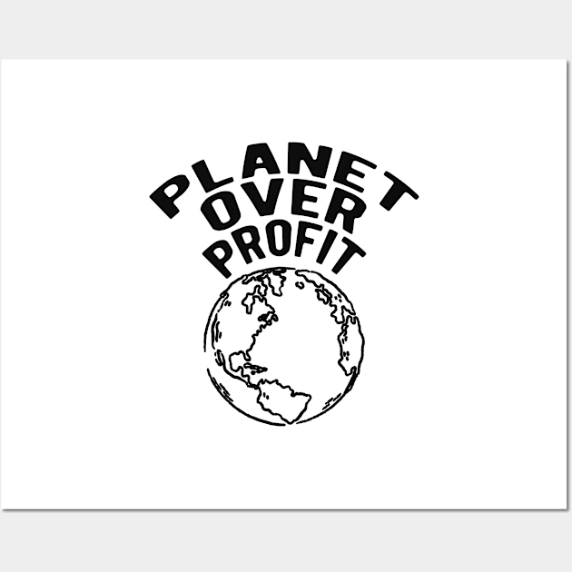 Earth Day - Planet over profit Wall Art by KC Happy Shop
